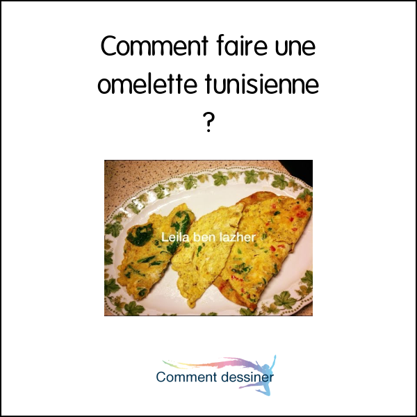 Comment faire une omelette tunisienne